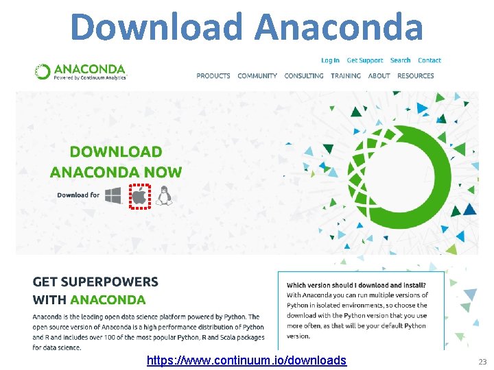 Download Anaconda https: //www. continuum. io/downloads 23 