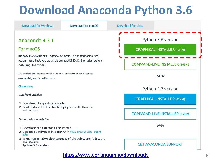 Download Anaconda Python 3. 6 https: //www. continuum. io/downloads 24 