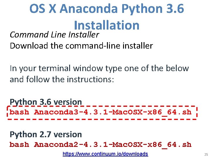 OS X Anaconda Python 3. 6 Installation Command Line Installer Download the command-line installer