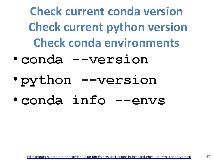 Check current conda version Check current python version Check conda environments • conda --version