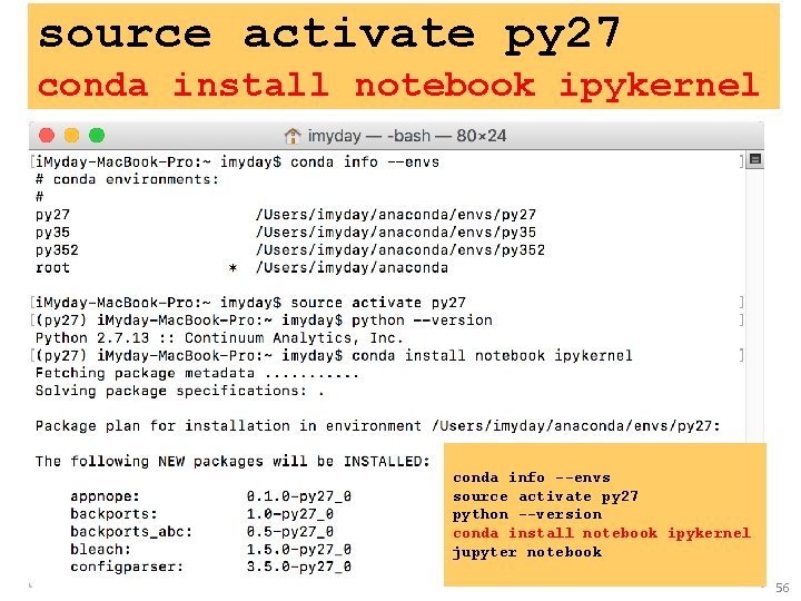 source activate py 27 conda install notebook ipykernel conda info --envs source activate py