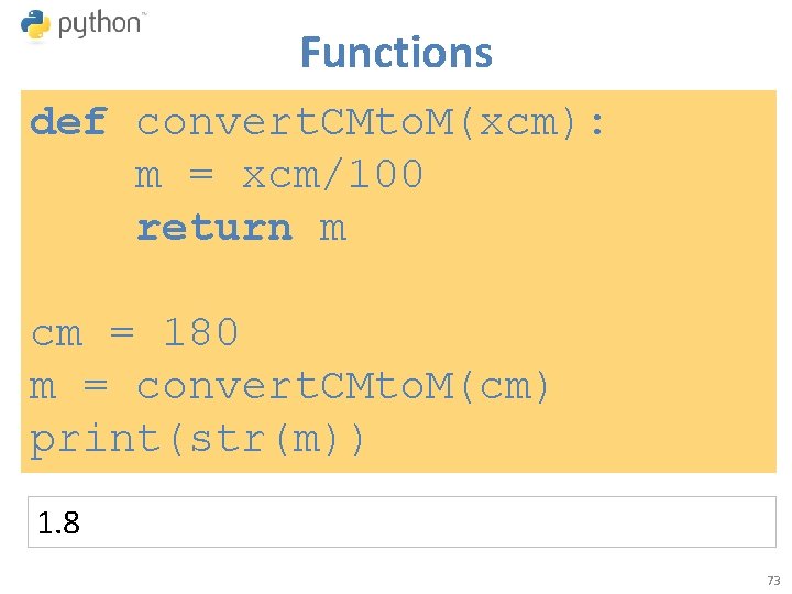 Functions def convert. CMto. M(xcm): m = xcm/100 return m cm = 180 m