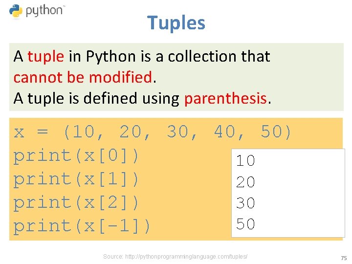 Tuples A tuple in Python is a collection that cannot be modified. A tuple