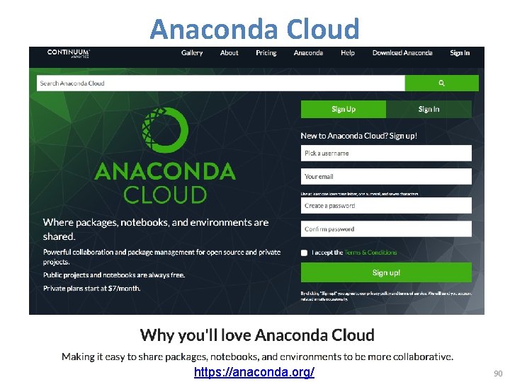 Anaconda Cloud https: //anaconda. org/ 90 