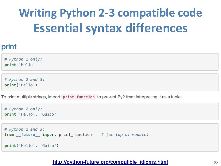 Writing Python 2 -3 compatible code Essential syntax differences http: //python-future. org/compatible_idioms. html 95