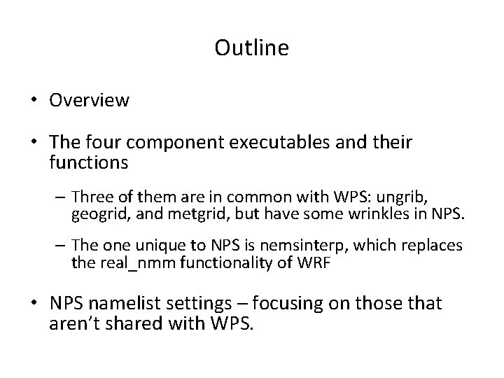 Outline • Overview • The four component executables and their functions – Three of