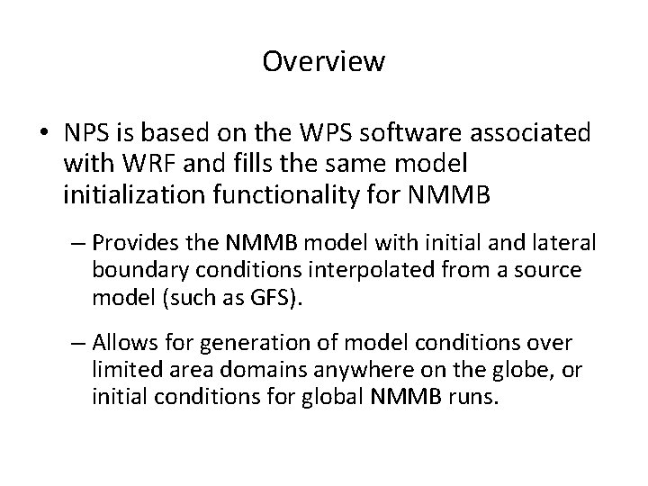 Overview • NPS is based on the WPS software associated with WRF and fills