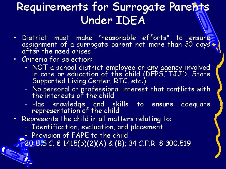 Requirements for Surrogate Parents Under IDEA • District must make “reasonable efforts” to ensure