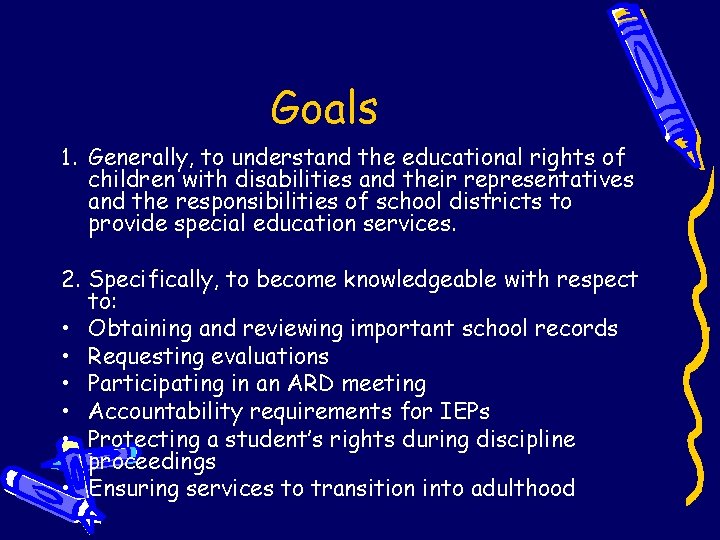 Goals 1. Generally, to understand the educational rights of children with disabilities and their