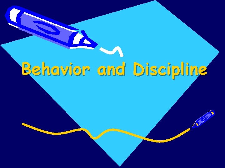 Behavior and Discipline 