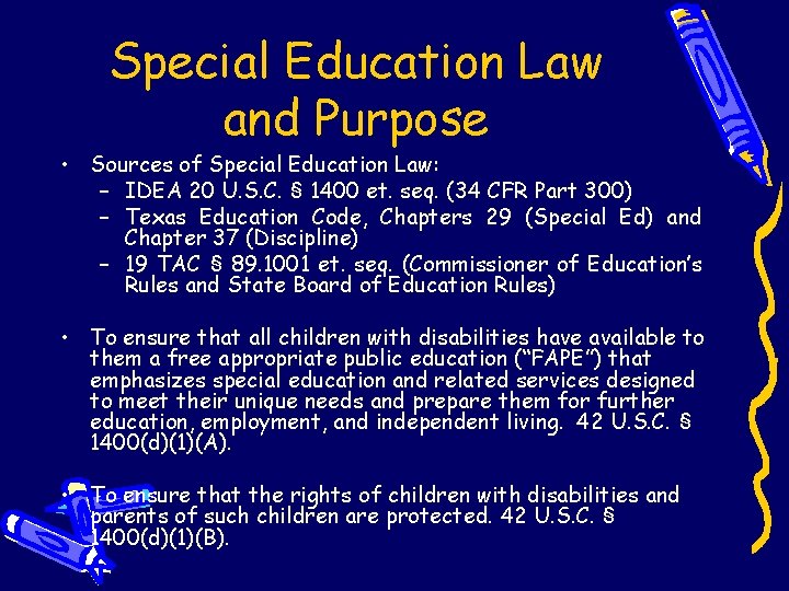 Special Education Law and Purpose • Sources of Special Education Law: – IDEA 20