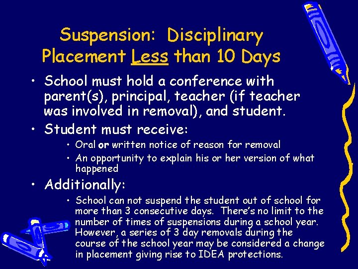 Suspension: Disciplinary Placement Less than 10 Days • School must hold a conference with