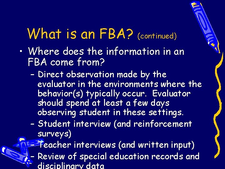 What is an FBA? (continued) • Where does the information in an FBA come