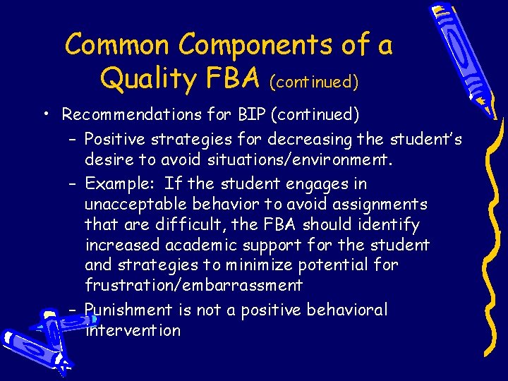 Common Components of a Quality FBA (continued) • Recommendations for BIP (continued) – Positive