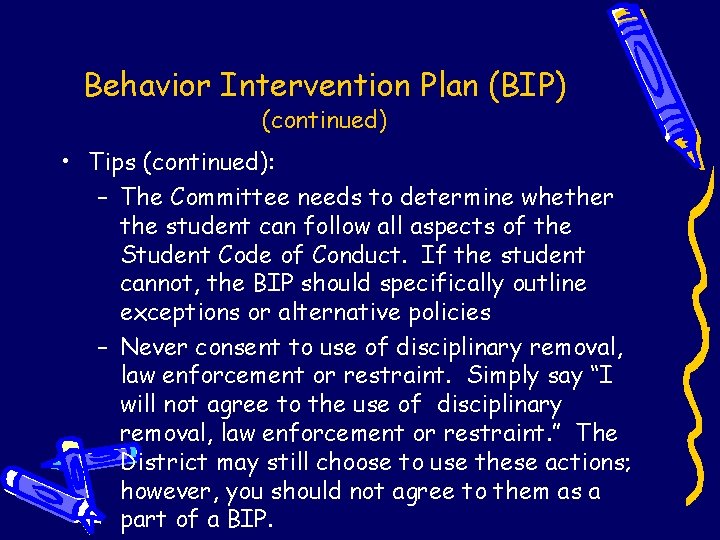 Behavior Intervention Plan (BIP) (continued) • Tips (continued): – The Committee needs to determine