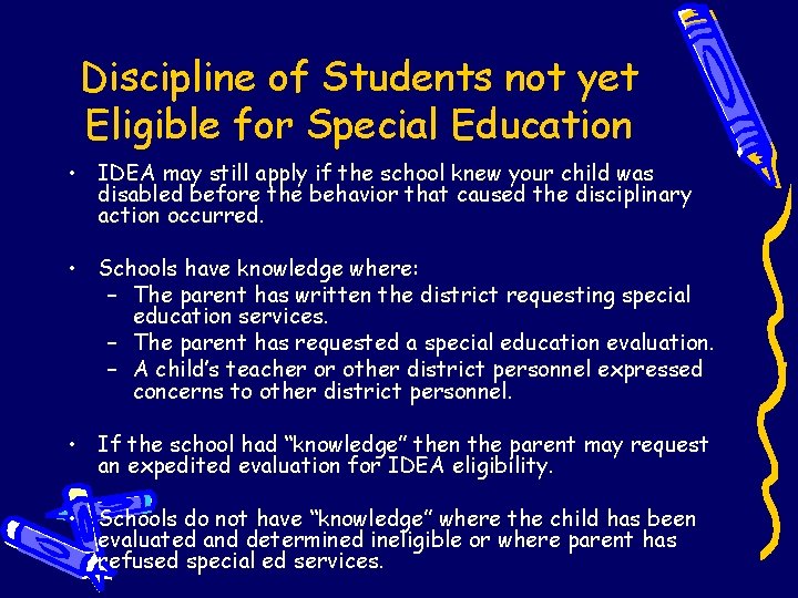 Discipline of Students not yet Eligible for Special Education • IDEA may still apply