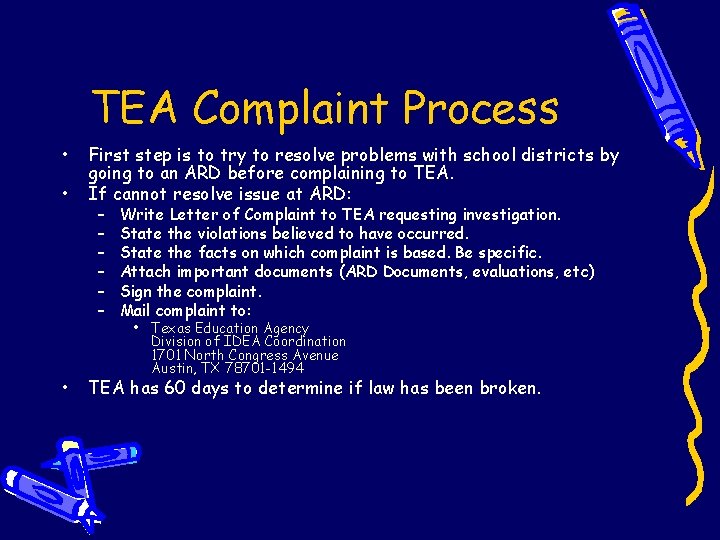 TEA Complaint Process • • • First step is to try to resolve problems