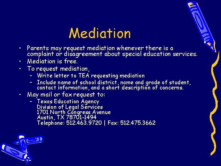 Mediation • Parents may request mediation whenever there is a complaint or disagreement about