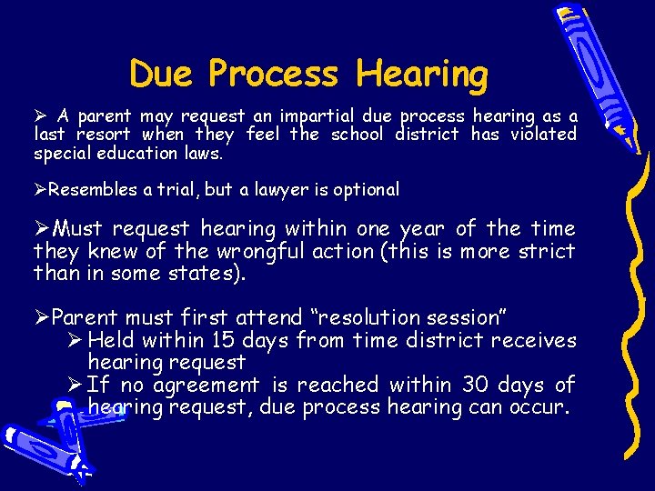 Due Process Hearing Ø A parent may request an impartial due process hearing as