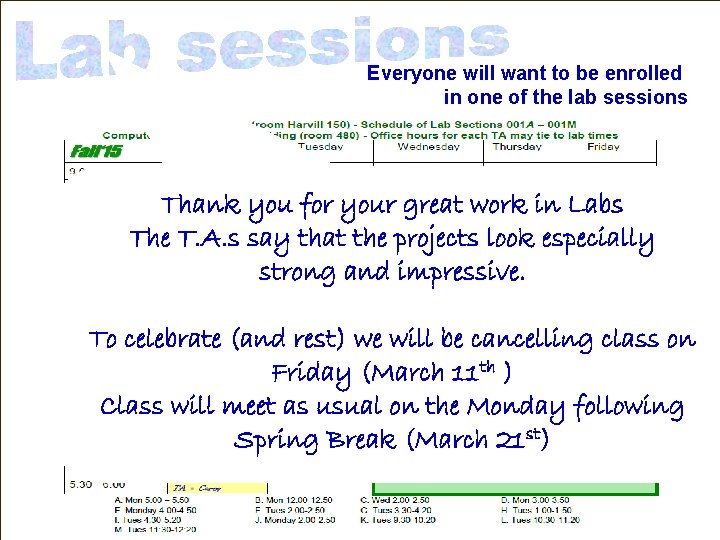 Everyone will want to be enrolled in one of the lab sessions Thank you