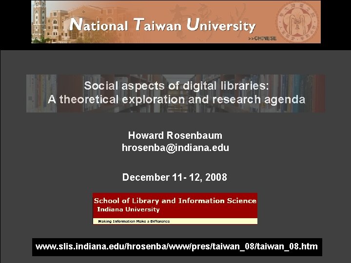 Social aspects of digital libraries: A theoretical exploration and research agenda Howard Rosenbaum hrosenba@indiana.