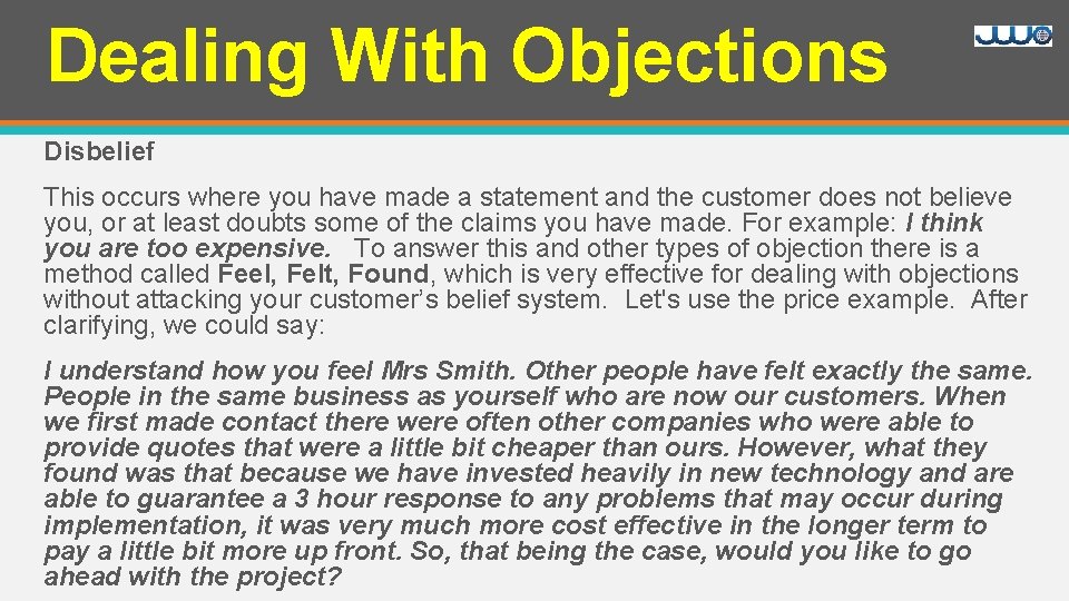 Dealing With Objections Disbelief This occurs where you have made a statement and the