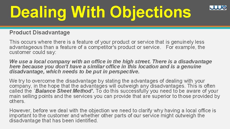 Dealing With Objections Product Disadvantage This occurs where there is a feature of your