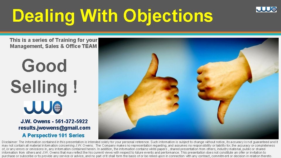 Dealing With Objections This is a series of Training for your Management, Sales &