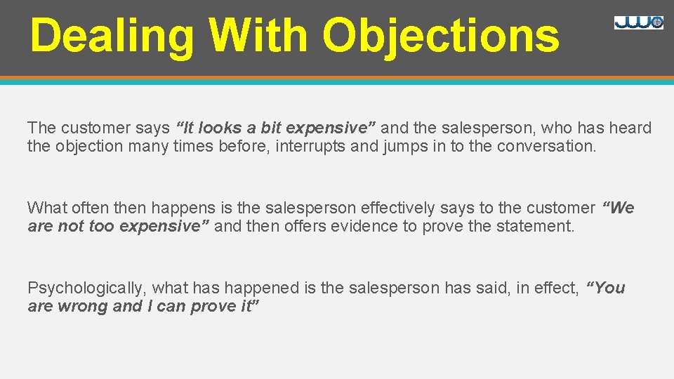 Dealing With Objections The customer says “It looks a bit expensive” and the salesperson,