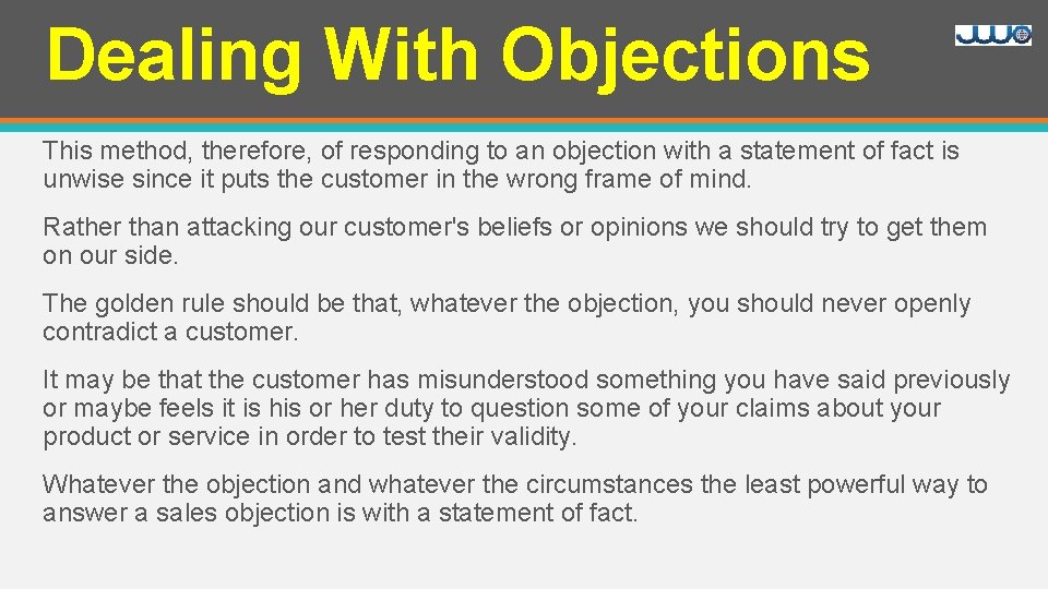 Dealing With Objections This method, therefore, of responding to an objection with a statement