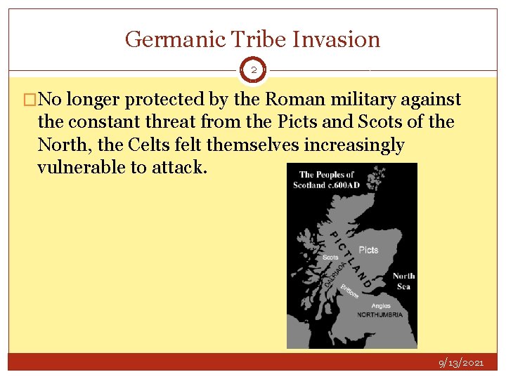 Germanic Tribe Invasion 2 �No longer protected by the Roman military against the constant