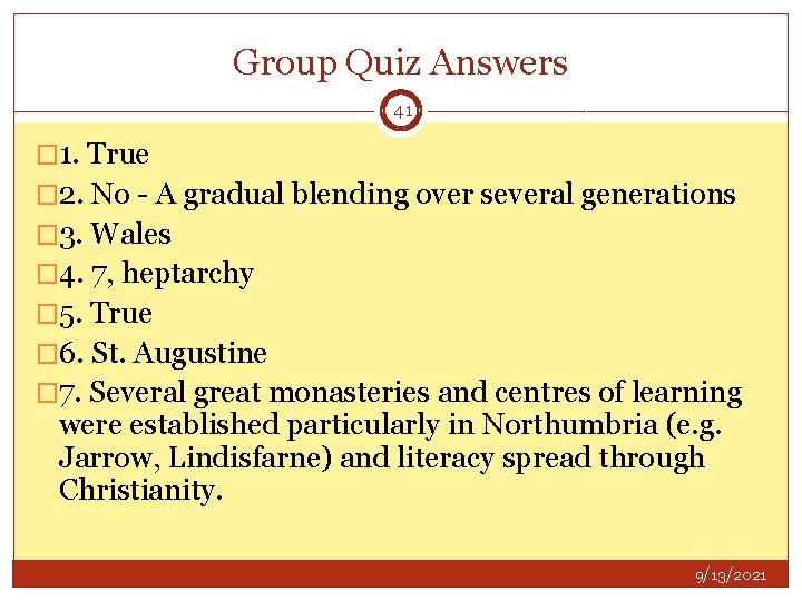 Group Quiz Answers 41 � 1. True � 2. No - A gradual blending