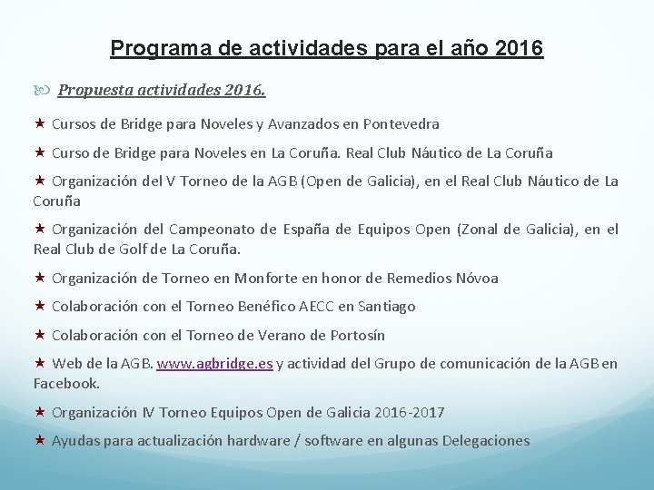 Programa de actividades para el año 2016 Propuesta actividades 2016. Cursos de Bridge para