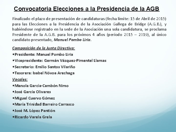 Convocatoria Elecciones a la Presidencia de la AGB Finalizado el plazo de presentación de