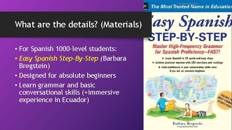 What are the details? (Materials) • For Spanish 1000 -level students: • Easy Spanish