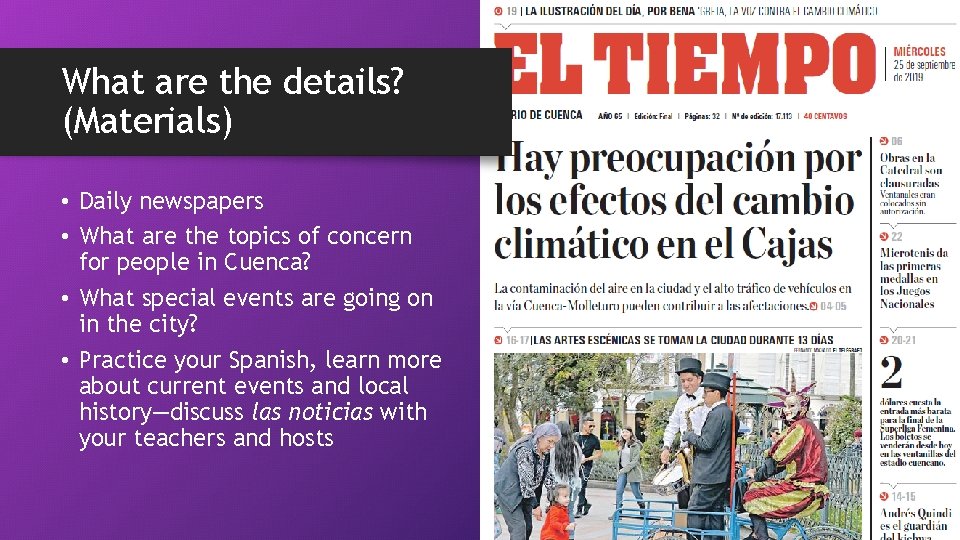 What are the details? (Materials) • Daily newspapers • What are the topics of