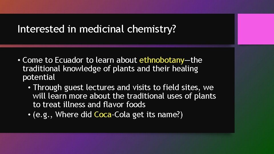 Interested in medicinal chemistry? • Come to Ecuador to learn about ethnobotany—the traditional knowledge