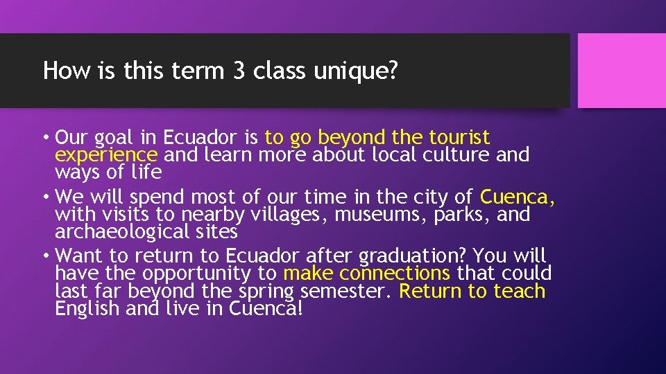 How is this term 3 class unique? • Our goal in Ecuador is to