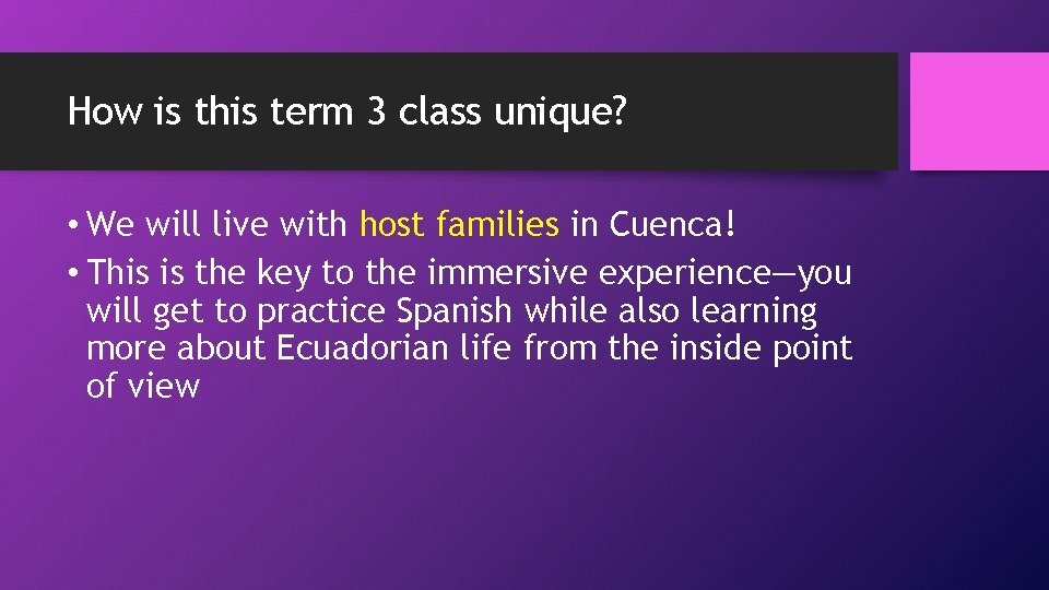 How is this term 3 class unique? • We will live with host families