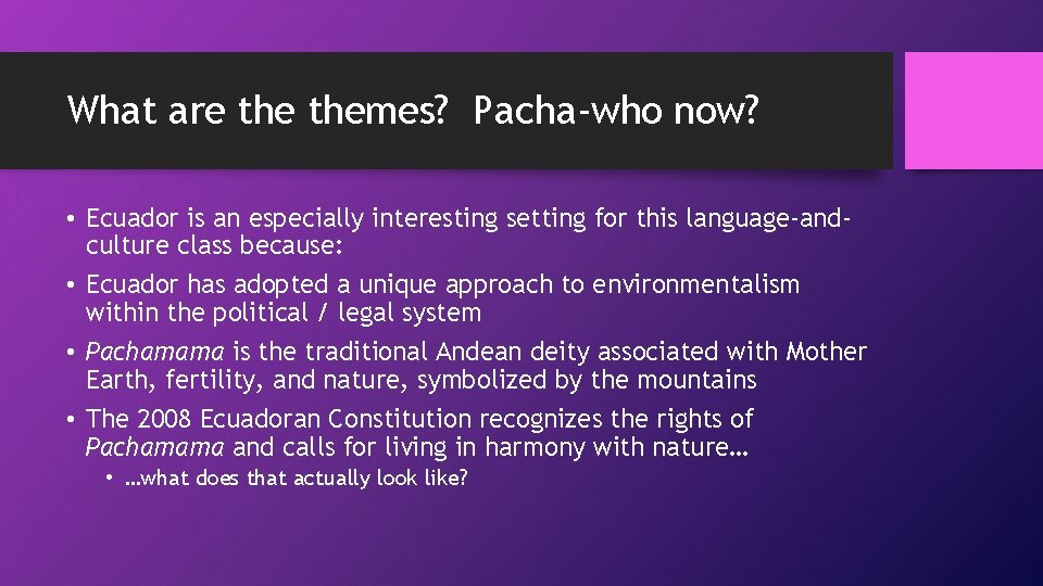 What are themes? Pacha-who now? • Ecuador is an especially interesting setting for this