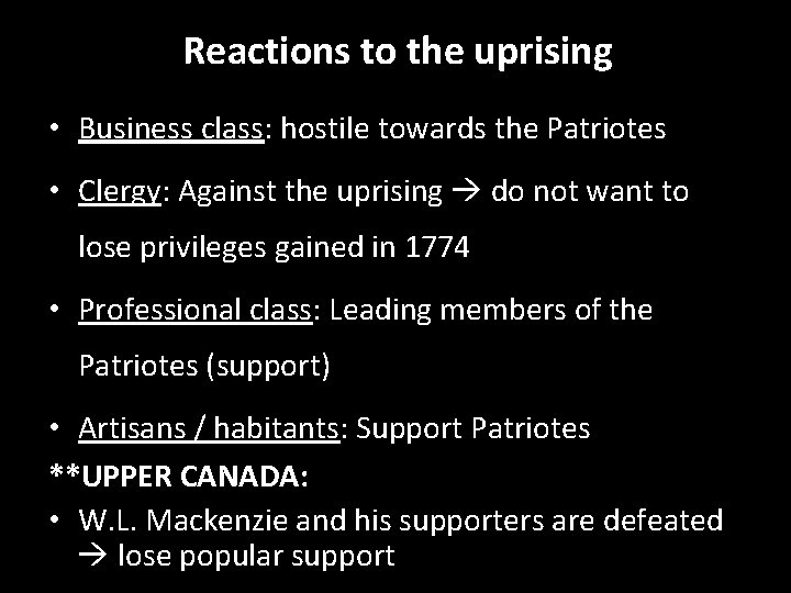 Reactions to the uprising • Business class: hostile towards the Patriotes • Clergy: Against