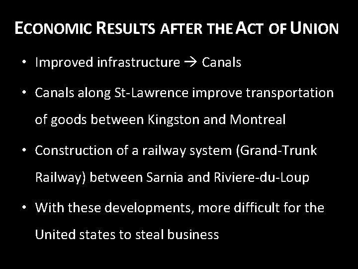 ECONOMIC RESULTS AFTER THE ACT OF UNION • Improved infrastructure Canals • Canals along