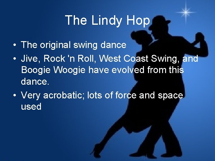 The Lindy Hop • The original swing dance • Jive, Rock 'n Roll, West