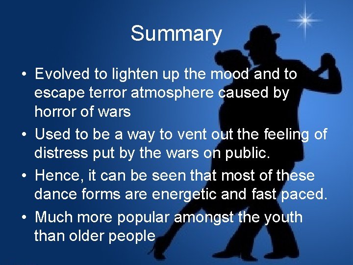 Summary • Evolved to lighten up the mood and to escape terror atmosphere caused