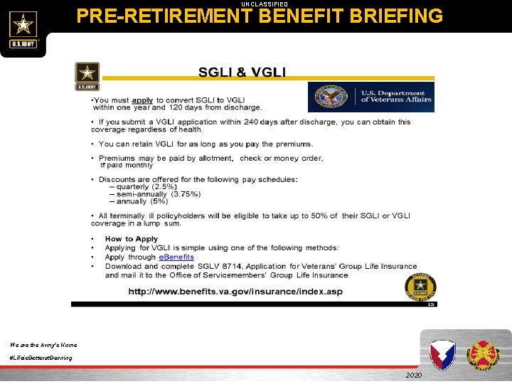 UNCLASSIFIED PRE-RETIREMENT BENEFIT BRIEFING We are the Army's Home #Lifeis. Betterat. Benning 2020 