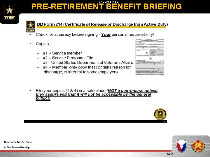 UNCLASSIFIED PRE-RETIREMENT BENEFIT BRIEFING We are the Army's Home #Lifeis. Betterat. Benning 2020 