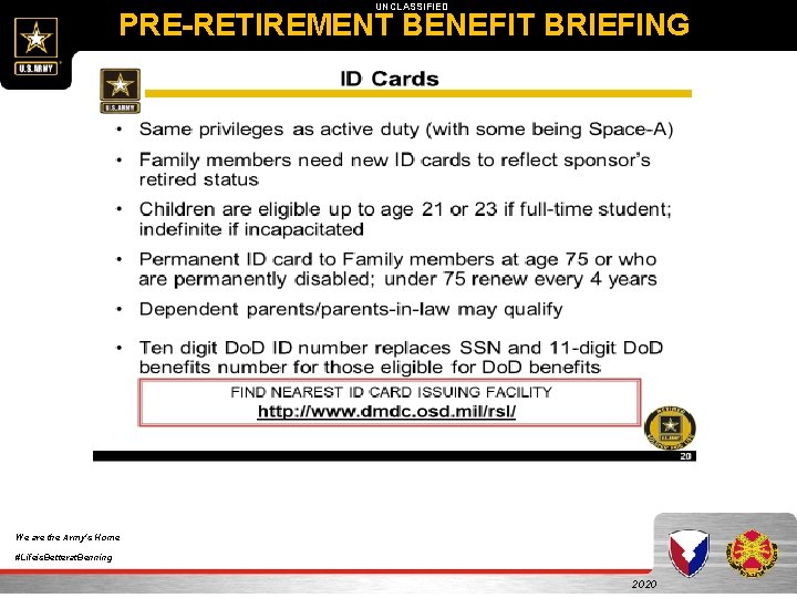 UNCLASSIFIED PRE-RETIREMENT BENEFIT BRIEFING We are the Army's Home #Lifeis. Betterat. Benning 2020 