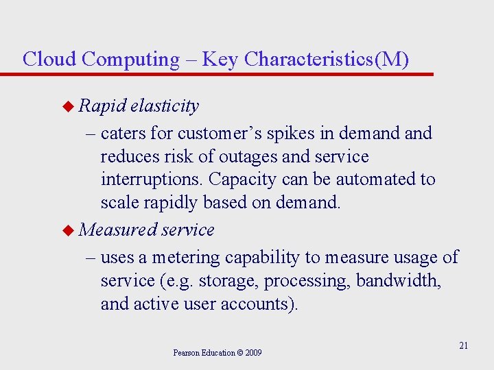 Cloud Computing – Key Characteristics(M) u Rapid elasticity – caters for customer’s spikes in