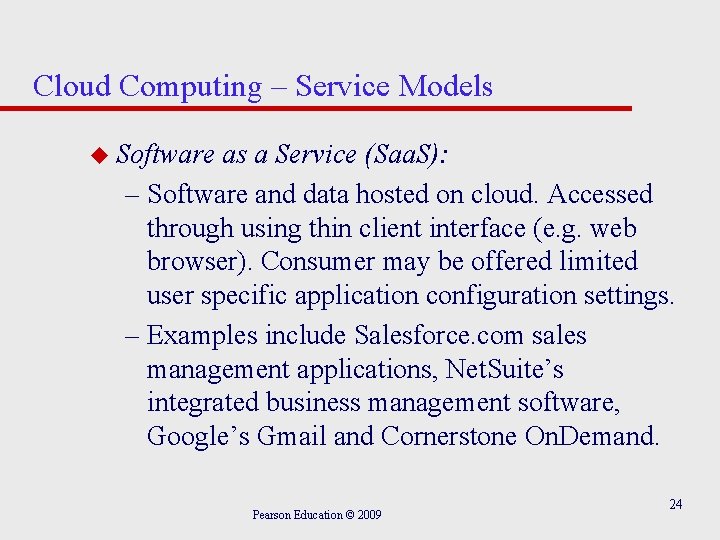 Cloud Computing – Service Models u Software as a Service (Saa. S): – Software