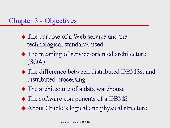 Chapter 3 - Objectives u The purpose of a Web service and the technological